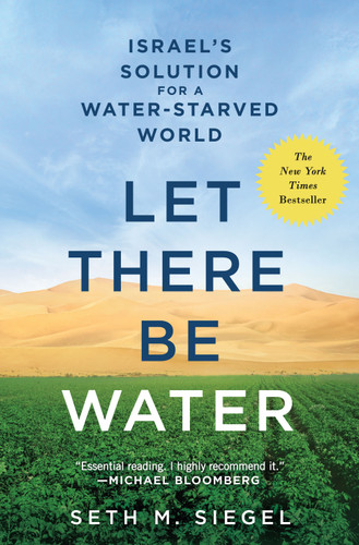 Let There Be Water (Israel's Solution for a Water-Starved World) - 9781250073952 by Seth M. Siegel, 9781250073952