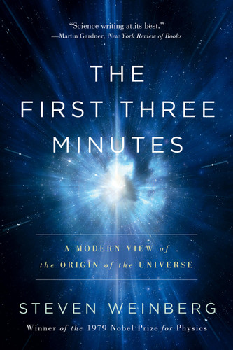 The First Three Minutes (A Modern View Of The Origin Of The Universe) by Steven Weinberg, 9780465024377