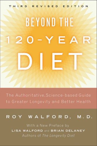 The Longevity Diet (The Only Proven Way to Slow the Aging Process and Maintain Peak Vitality--Through Calorie Restriction) by Brian M. Delaney, Lisa Walford, 9781600940385