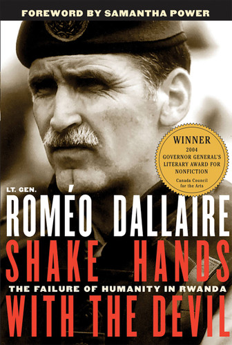 Shake Hands with the Devil (The Failure of Humanity in Rwanda) by Roméo Dallaire, 9780786715107