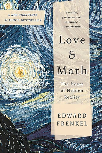 Love and Math (The Heart of Hidden Reality) by Edward Frenkel, 9780465064953