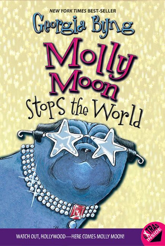 Molly Moon Stops the World by Georgia Byng, 9780060514150