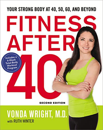 Fitness After 40 (Your Strong Body at 40, 50, 60, and Beyond) by Vonda Wright, Ruth Winter, 9780814449004
