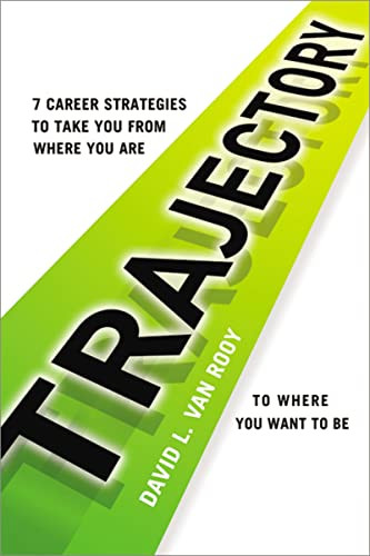 Trajectory (7 Career Strategies to Take You from Where You Are to Where You Want to Be) by David Rooy, Ph.D., 9780814433904