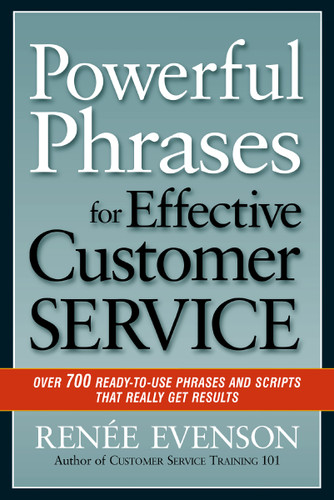 Powerful Phrases for Effective Customer Service (Over 700 Ready-to-Use Phrases and Scripts That Really Get Results) by Renee Evenson, 9780814420324