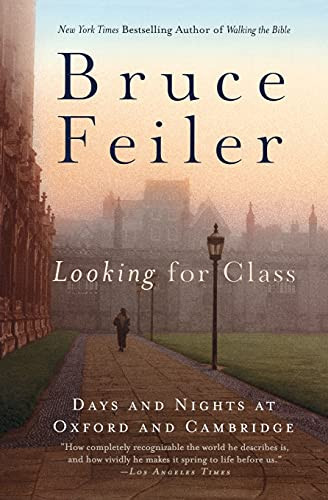 Looking for Class (Days and Nights at Oxford and Cambridge) by Bruce Feiler, 9780060527037