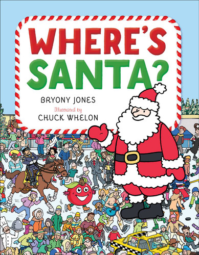 Where's Santa? by Bryony Jones, Chuck Whelon, 9781481406192