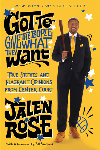 Got to Give the People What They Want (True Stories and Flagrant Opinions from Center Court) by Jalen Rose, 9780804138901 Got to Give the People What They Want (True Stories and Flagrant Opinions from Center Court) by Jalen Rose, 9780804138901