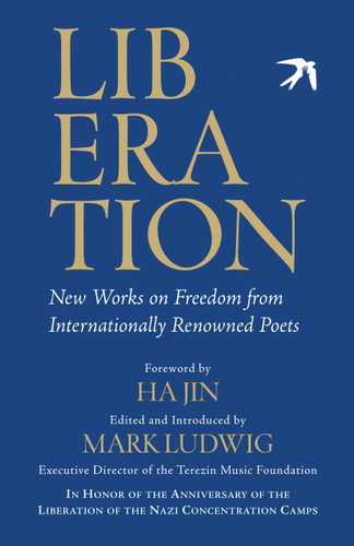 Liberation (New Works on Freedom from Internationally Renowned Poets) by Mark Ludwig, Ha Jin, 9780807000274