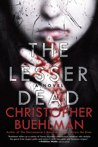 The Lesser Dead by Christopher Buehlman, 9780425272626