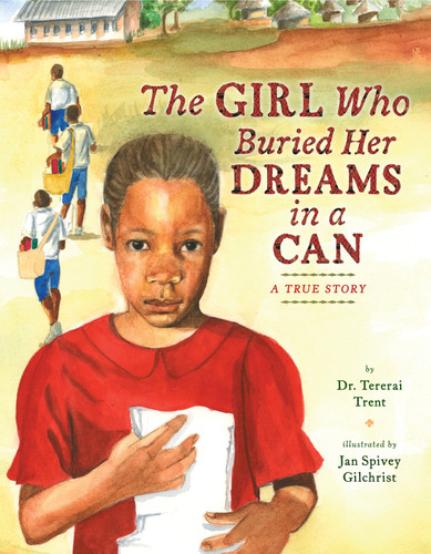 The Girl Who Buried Her Dreams in a Can (A True Story) by Tererai Trent, Jan Spivey Gilchrist, 9780670016549