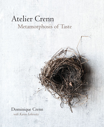 Atelier Crenn (Metamorphosis of Taste) by Dominique Crenn, Karen Leibowitz, 9780544444676