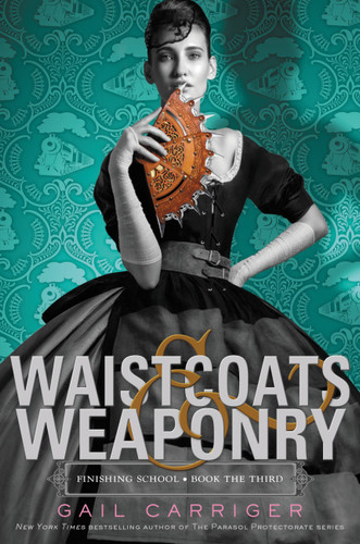 Waistcoats & Weaponry by Gail Carriger, 9780316190251