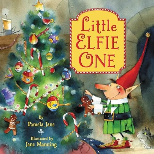 Little Elfie One (A Christmas Holiday Book for Kids) by Pamela Jane, Jane Manning, 9780062206732