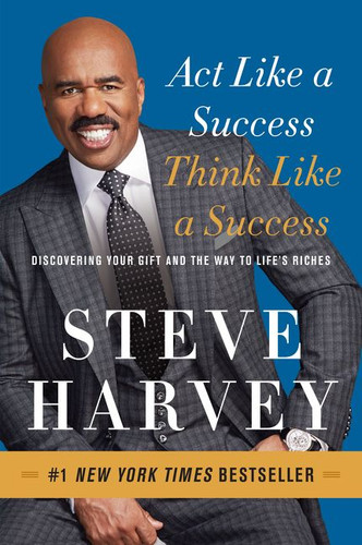 Act Like a Success, Think Like a Success (Discovering Your Gift and the Way to Life's Riches) - 9780062220332 by Steve Harvey, 9780062220332