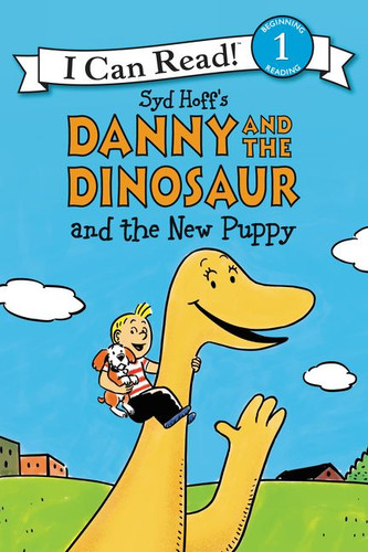 Danny and the Dinosaur and the New Puppy by Syd Hoff, Syd Hoff, 9780062281524