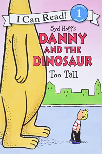 Danny and the Dinosaur: Too Tall by Syd Hoff, Syd Hoff, 9780062281555