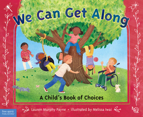 We Can Get Along (A Child's Book of Choices) - 9781631980275 by Lauren Murphy Payne, Melissa Iwai, 9781631980275