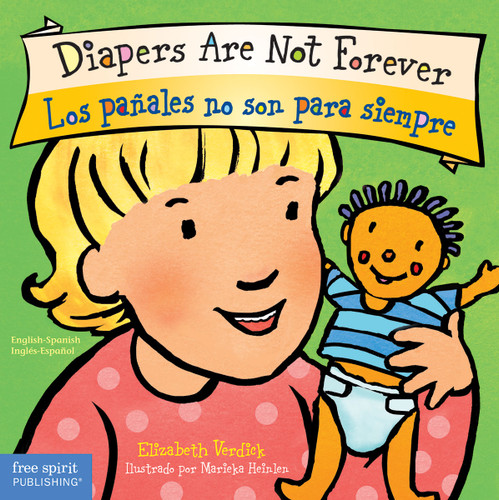 Diapers Are Not Forever / Los pañales no son para siempre Board Book (Bilingual Edition) by Elizabeth Verdick, Marieka Heinlen, 9781575424293