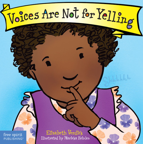 Voices Are Not for Yelling Board Book by Elizabeth Verdick, Marieka Heinlen, 9781575425009