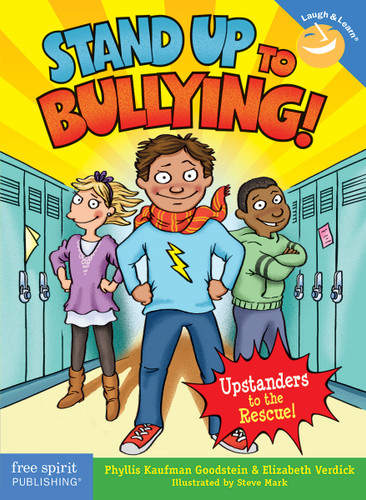 Stand Up to Bullying! ((Upstanders to the Rescue!)) by Phyllis Kaufman Goodstein, Elizabeth Verdick, 9781575424835