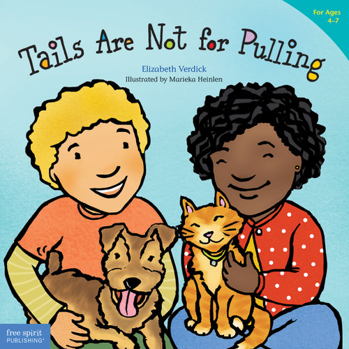 Tails Are Not for Pulling by Elizabeth Verdick, Marieka Heinlen, 9781575421810