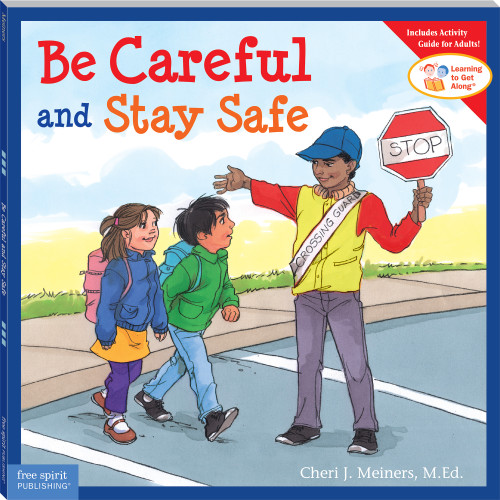 Be Careful and Stay Safe by Cheri J. Meiners, Meredith Johnson, 9781575422114
