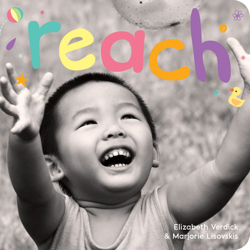 Reach (A board book about curiosity) by Elizabeth Verdick, Marjorie Lisovskis, 9781575424248