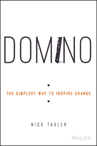 Domino (The Simplest Way to Inspire Change) by Nick Tasler, 9781119083061
