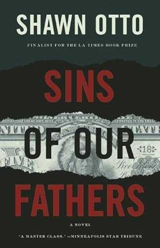 Sins of Our Fathers (A Novel) by Shawn Lawrence Otto, 9781571311184