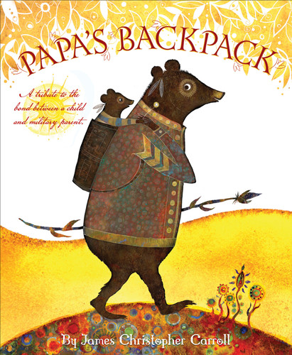 Papa's Backpack by James Christopher Carroll, James Christopher Carroll, Adam Weber, 9781585366132