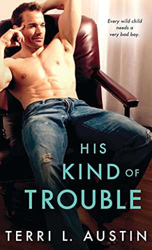 His Kind of Trouble by Terri Austin, 9781492623472
