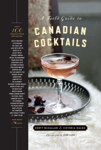 A Field Guide to Canadian Cocktails by Victoria Walsh, Scott McCallum, 9780449016633