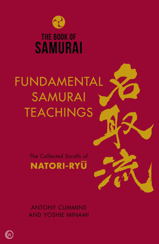 The Book of Samurai (The Fundamental Teachings) by Antony Cummins, Yoshie Minami, 9781780288888