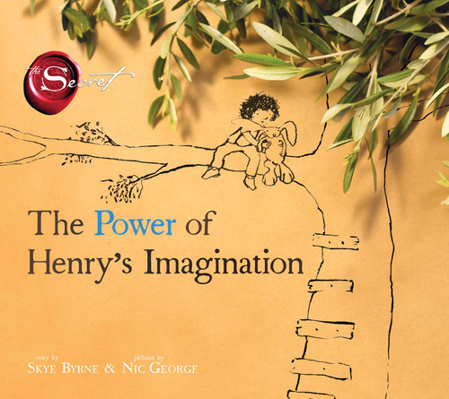 The Power of Henry's Imagination (The Secret) by Skye Byrne, Nic George, 9781481406260