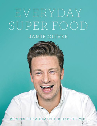 Everyday Super Food by Jamie Oliver, 9780062305640