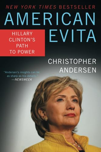 American Evita (Hillary Clinton's Path to Power) by Christopher Andersen, 9780062420336