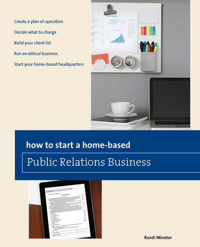 How to Start a Home-based Public Relations Business by Randi Minetor, 9780762773435