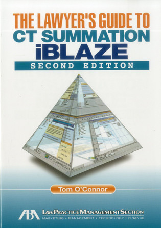 The Lawyer's Guide to CT Summation iBlaze by Tom O'Connor, 9781604422061