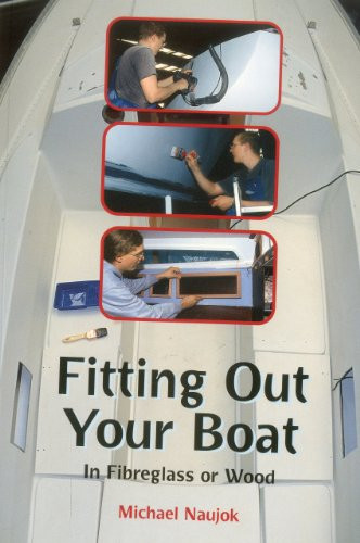 Fitting Out Your Boat (In Fiberglass or Wood) by Michael Naujok, 9781574091854