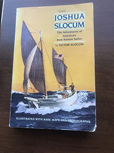 Capt. Joshua Slocum (The Life and Voyages of America's Best Known Sailor) by Victor Slocum, 9780924486524 Capt. Joshua Slocum (The Life and Voyages of America's Best Known Sailor) by Victor Slocum, 9780924486524