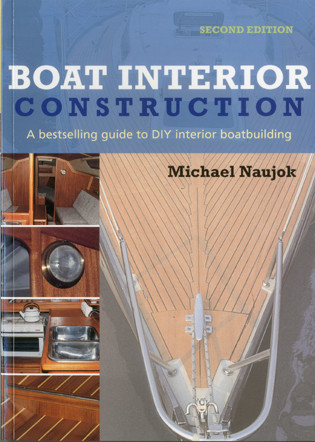 Boat Interior Construction (A Bestselling Guide to Do It Yourself Boatbuilding) by Michael Naujok, 9781574091533