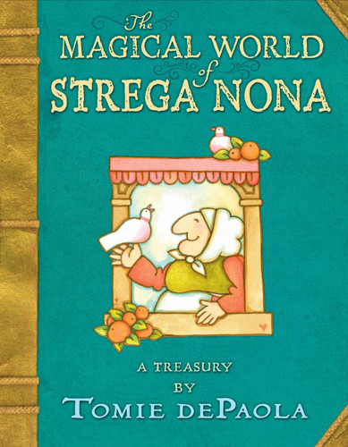 The Magical World of Strega Nona: a Treasury by Tomie dePaola, Tomie dePaola, 9780399173455 The Magical World of Strega Nona: a Treasury by Tomie dePaola, Tomie dePaola, 9780399173455