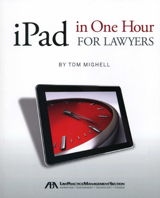 iPad in One Hour for Lawyers (American Bar Association) by Tom Mighell, 9781616329532