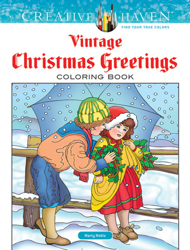Creative Haven Vintage Christmas Greetings Coloring Book by Marty Noble, 9780486791890