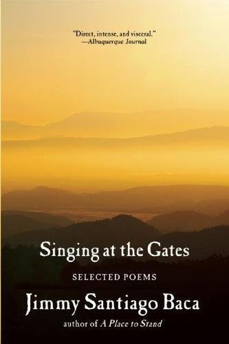 Singing at the Gates (Selected Poems) by Jimmy Santiago Baca, 9780802122933