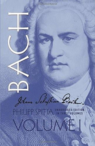 Johann Sebastian Bach, Volume I by Philipp Spitta, 9780486274126