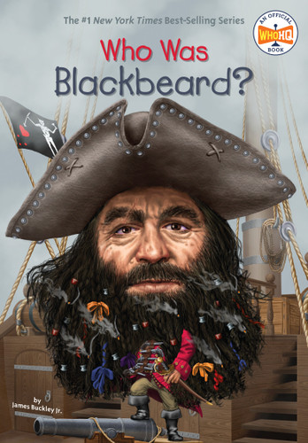Who Was Blackbeard? by James Buckley, Jr., Who HQ, Joseph J. M. Qiu, 9780448483085