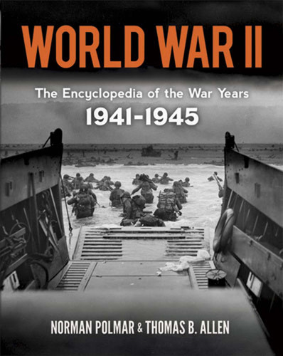 World War II: The Encyclopedia of the War Years, 1941-1945 by Norman Polmar, Thomas B. Allen, 9780486479620