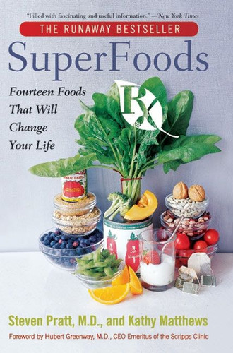 SuperFoods Rx (Fourteen Foods That Will Change Your Life) by Steven G. Pratt, M.D., Kathy Matthews, 9780060535681